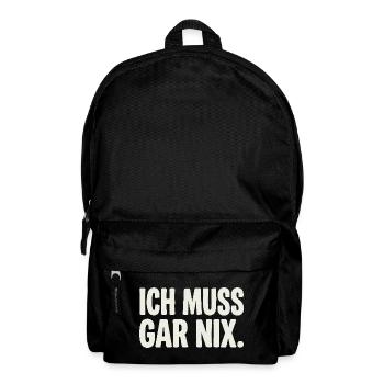 Ich Muss Gar Nix. - Rucksack - Schwarz - Vorne