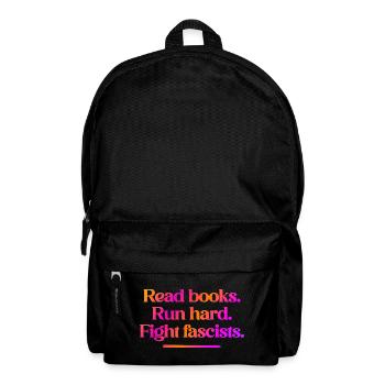 Read books. Run hard. Fight fascists. - Backpack - black - Front