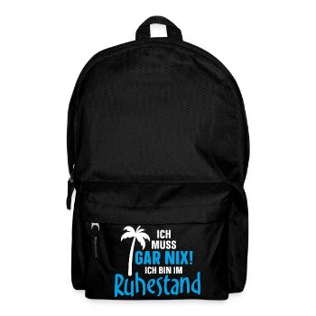 Ich muss gar nix! Ich bin im Ruhestand - Rucksack - Schwarz - Vorne