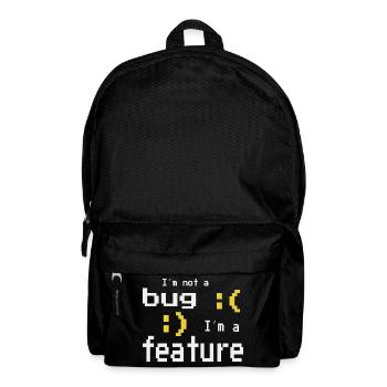 I'm not a bug - I'm a feature! - Rucksack - Schwarz - Vorne