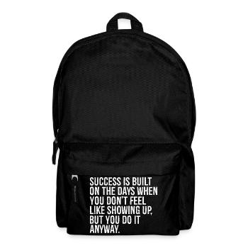 success is built on the days when you don t fee - Backpack - black - Front
