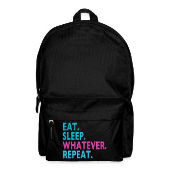 EAT SLEEP WHATEVER REPEAT / Humor / Dumme Sprüche - Rucksack - Schwarz - Vorne