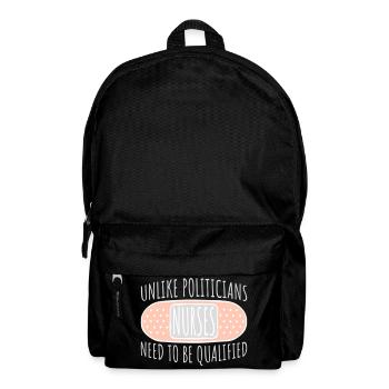 Unlike Politicians Nurses Need To Be Qualified - Backpack - black - Front