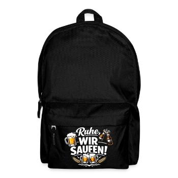 Lustiger Bier Spruch Ruhe wir saufen - Rucksack - Schwarz - Vorne