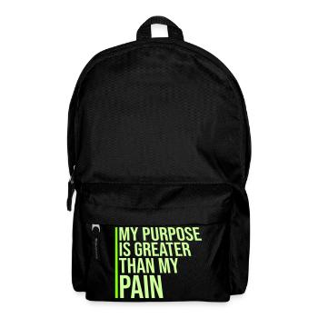 My Purpose Is Greater Than My Pain Meaning Quote Logo - Backpack - black - Front