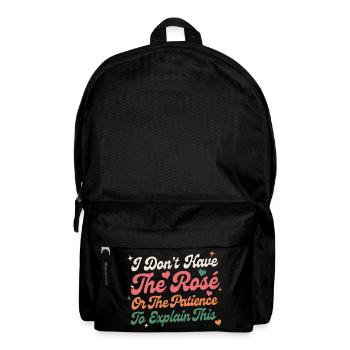 I Don’t Have The Rose Or The Patience - Backpack - black - Front