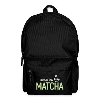 Matcha Tea Saying Green Tea Like You Very Matcha - Backpack - black - Front