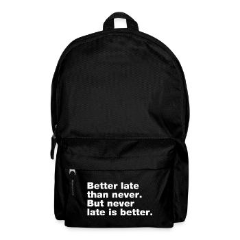 Better late than never, but never late is better - Backpack - black - Front