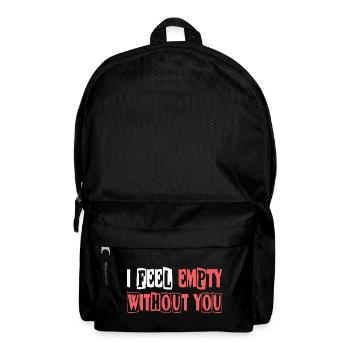 Je me sens vide sans toi - Sac à dos - noir - Devant