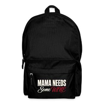 Mama braucht Wein - Lustiges Wein T-Shirt - Rucksack - Schwarz - Vorne