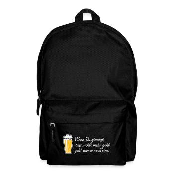 Wenn Du Glaubst, Dass Nichts Mehr Geht (Bier NEG) - Rucksack - Schwarz - Vorne
