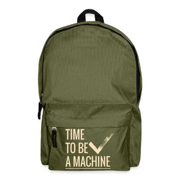 Time to be a machine - Backpack - olive green - Front