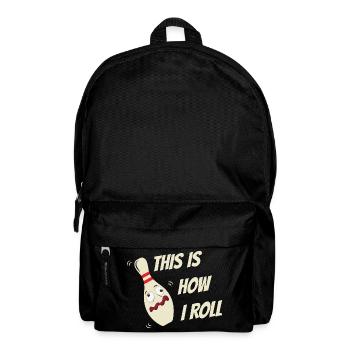 Bowling Kegel Sprüche This is how I roll - Rucksack - Schwarz - Vorne