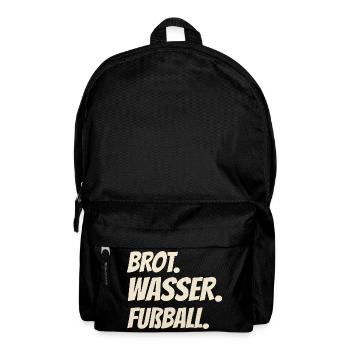 Brot. Wasser. Fußball. Mehr braucht’s nicht - Rucksack - Schwarz - Vorne