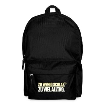 Too little sleep Too much everyday life - Backpack - black - Front