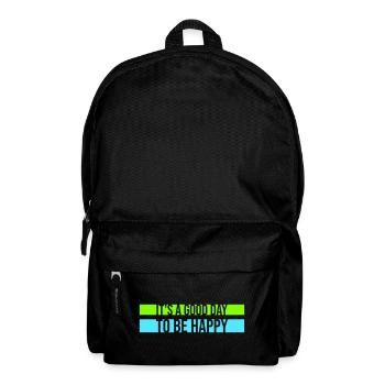 Good Day Be Happy Positive Motivation Happiness Saying - Backpack - black - Front