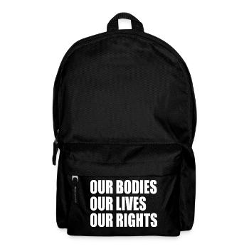 our bodies our lives our rights - Sac à dos - noir - Devant