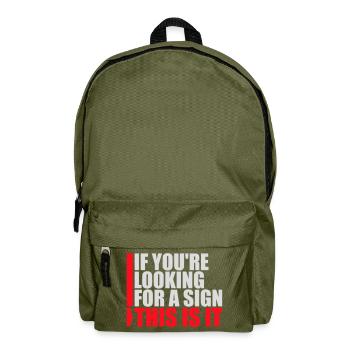 If You're Looking For A Sign This Is It Lustig - Backpack - olive green - Front