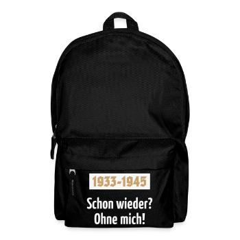 1933-1945 – Schon Wieder? Ohne Mich! (NEG 2C) - Rucksack - Schwarz - Vorne
