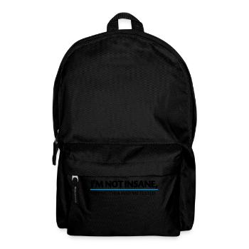 I'm not insane, my mother had me tested - Rucksack - Schwarz - Vorne