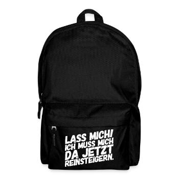 Lass Mich! Ich muss mich da reinsteigern. Gamer - Rucksack - Schwarz - Vorne