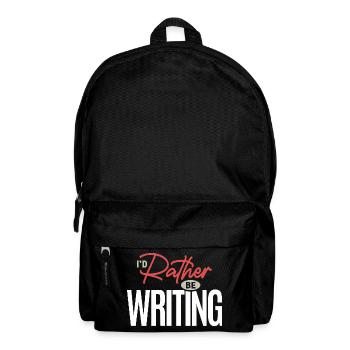 I’d Rather Be Writing Funny Writer Author Quote - Backpack - black - Front