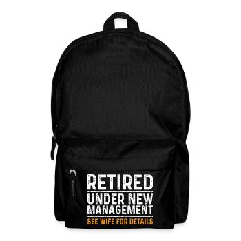 Funny Retirement Gift Under New Management - Rucksack - Schwarz - Vorne
