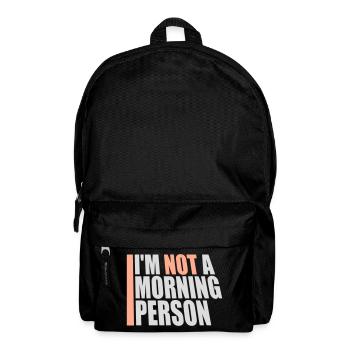 I'm Not A Morning Person Lustig Müde Morgenmuffel - Backpack - black - Front
