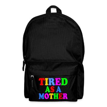 Tired as a mother - Rucksack - Schwarz - Vorne