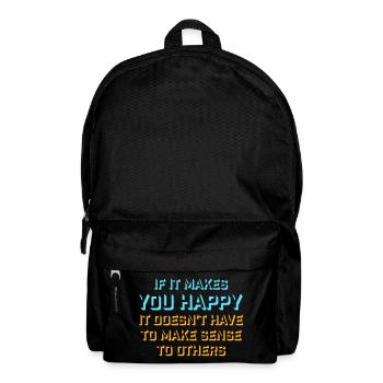 If Makes You Happy Sense Others Spruch Glück Frei - Backpack - black - Front