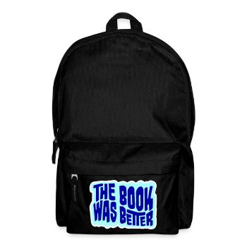 The Book Was Better Lustig Bücherwurm Film Spruch - Rucksack - Schwarz - Vorne