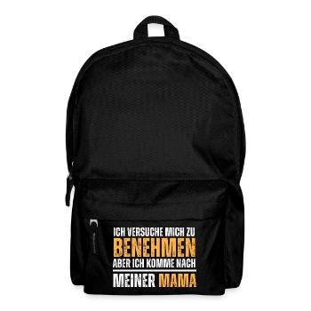Versuche mich zu benehmen, aber komme nach Mama. - Rucksack - Schwarz - Vorne
