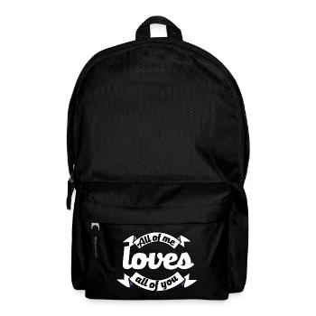 all of you loves all of me proposal declaration of love - Backpack - black - Front
