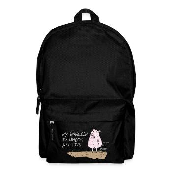 my english is under all pig lustiger spruch - Rucksack - Schwarz - Vorne