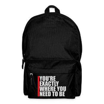 You're Exactly Where You Need To Be Inspiring - Backpack - black - Front