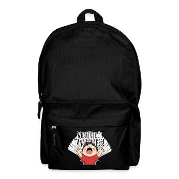 Whatever it TAAAAAKES! Niemals Aufgeben! - Backpack - black - Front