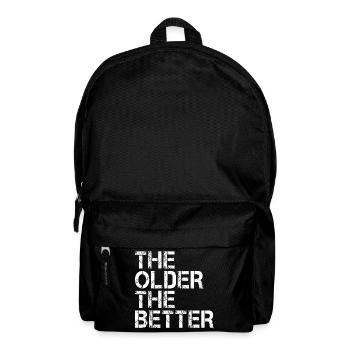 Plus on est âgé, mieux c'est - plus on vieillit, mieux c'est - Sac à dos - noir - Devant