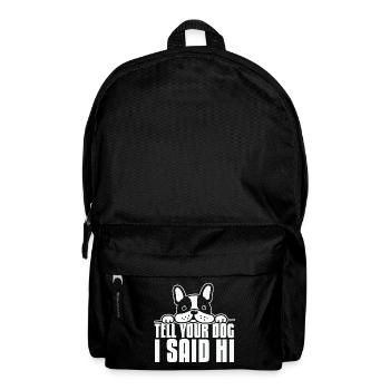 Sag deinem Hund, dass ich Hallo Hundeliebhaber gesagt habe - Rucksack - Schwarz - Vorne