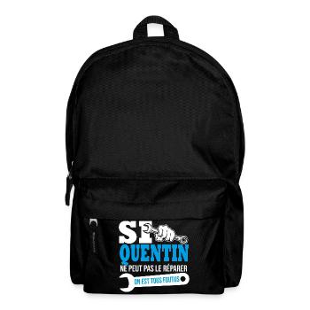 Si Quentin ne peut pas le réparer on est foutus - Sac à dos - noir - Devant