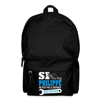 Si Philippe ne peut pas le réparer on est foutus - Sac à dos - noir - Devant