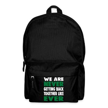 WE ARE NEVER GETTING BACK TOGETHER LIKE EVER - Backpack - black - Front