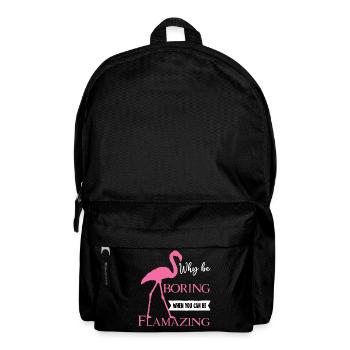 Why be Boring when you can be Flamazing - Rucksack - Schwarz - Vorne