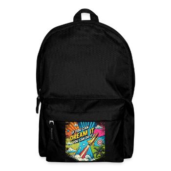 If you can Dream it you can do it - Pop Art Style - Backpack - black - Front