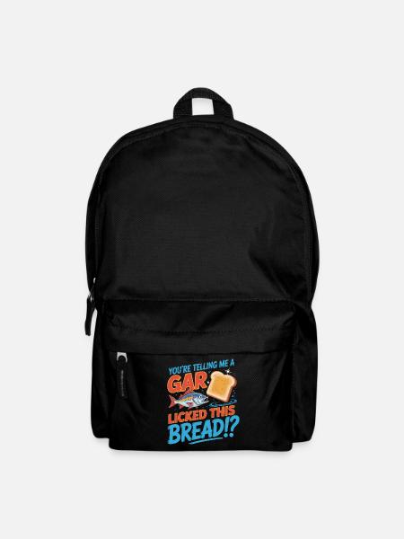 Du sagst mir, dass ein Gar dieses Brot geleckt hat?! - Lustig - Rucksack - Schwarz