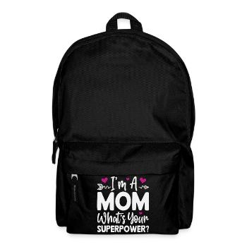 I'm a Mom. What's Your Superpower - Backpack - black - Front