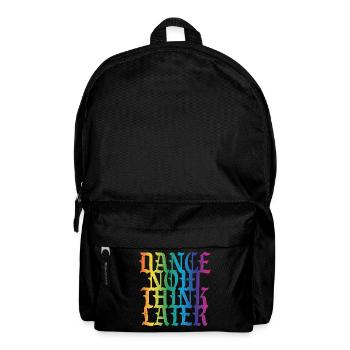 Dance now think later - Backpack - black - Front