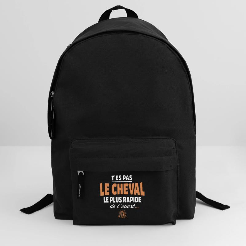 T'es pas le cheval le plus rapide, drole Sac à dos