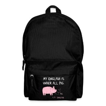 My English Is Under All Pig – Denglisch Spruch - Backpack - black - Front