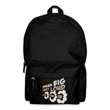 Dream Big Fart Loud Funny Motivational Saying - Backpack - black - Front