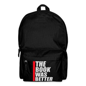 The Book Was Better Lustig Bücherwurm Film Spruch - Rucksack - Schwarz - Vorne